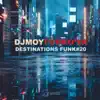 DJ Moy, Funk O'Ya - Destinations Funk #20 - EP